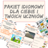 Pakiet Idiomowy dla Ciebie i Twoich uczniów